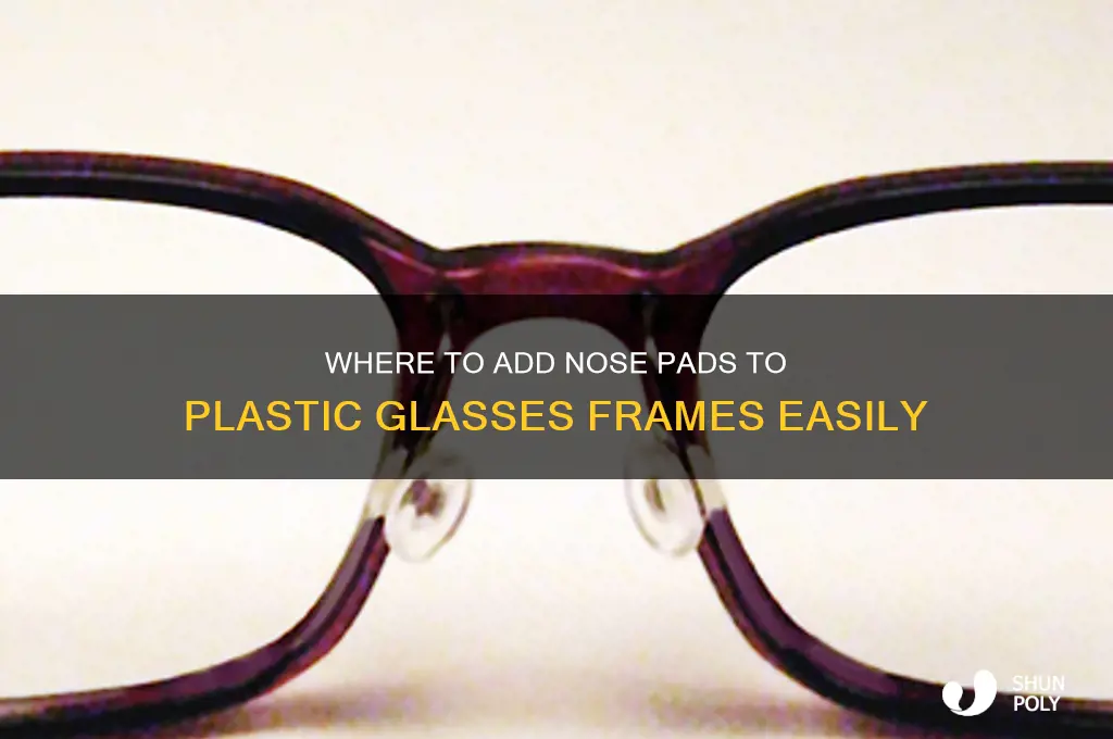 where to get nose pads added to plastic frames