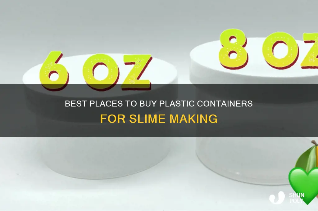 where to get plastic containers for slime