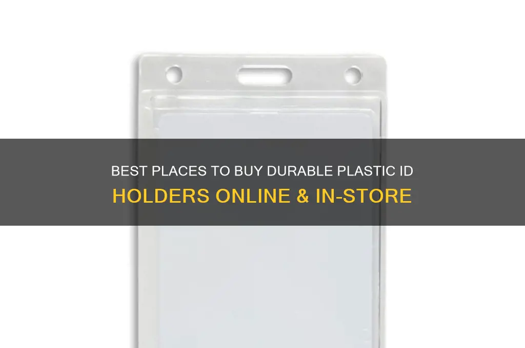 where to get plastic id holder