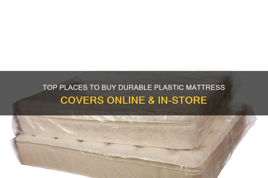 where to get plastic mattress covers