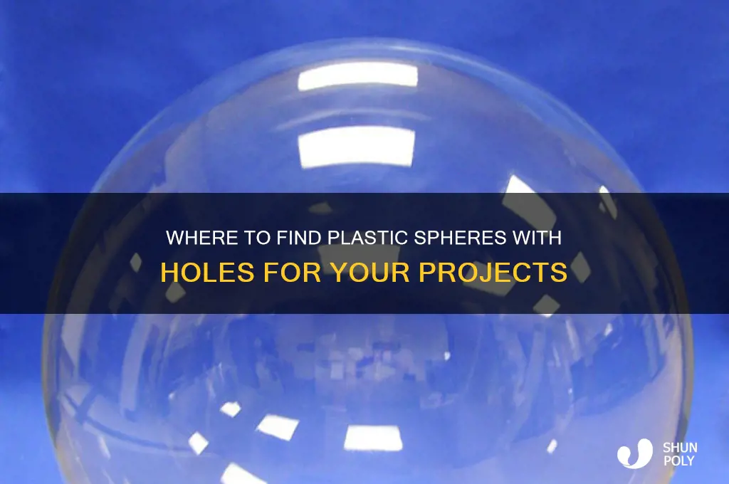 where to get plastic spheres with holes in them