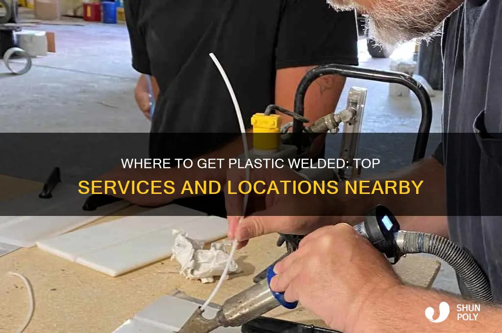 where to get plastic welded