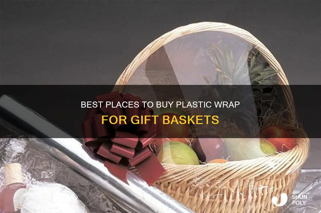 where to get plastic wrap for gift baskets
