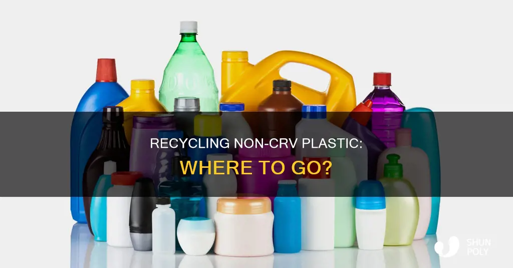 where to recycle non crv plastic