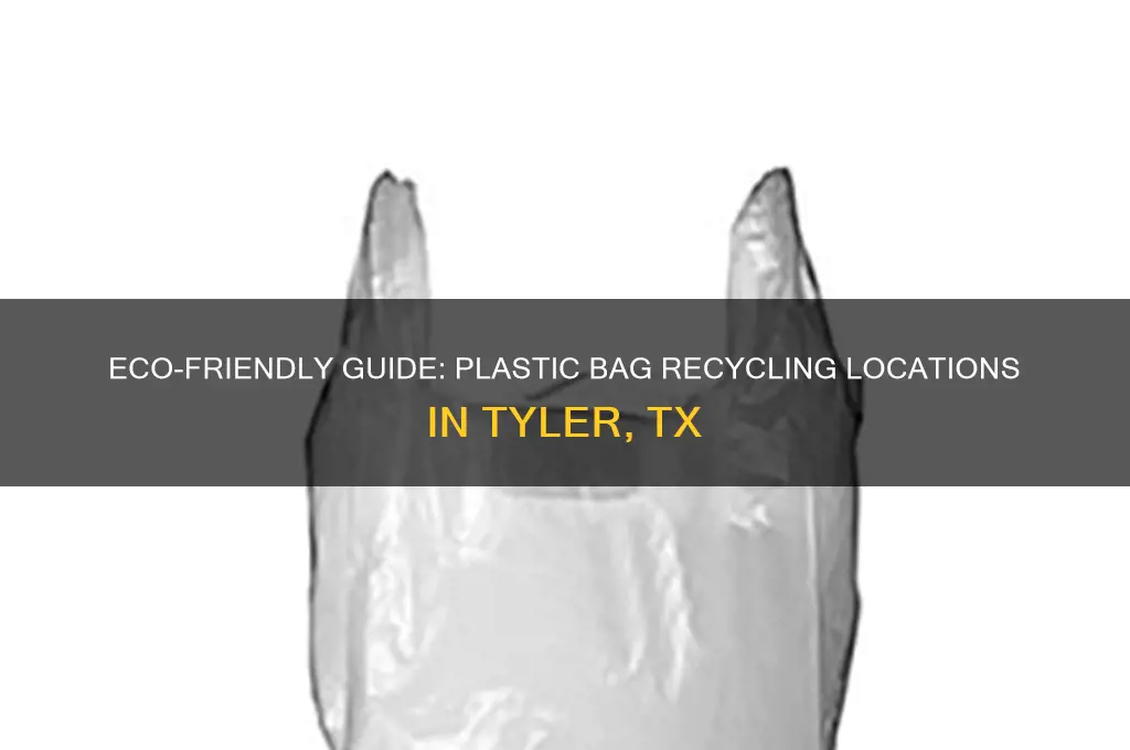 where to recycle plastic bags in tyler tx