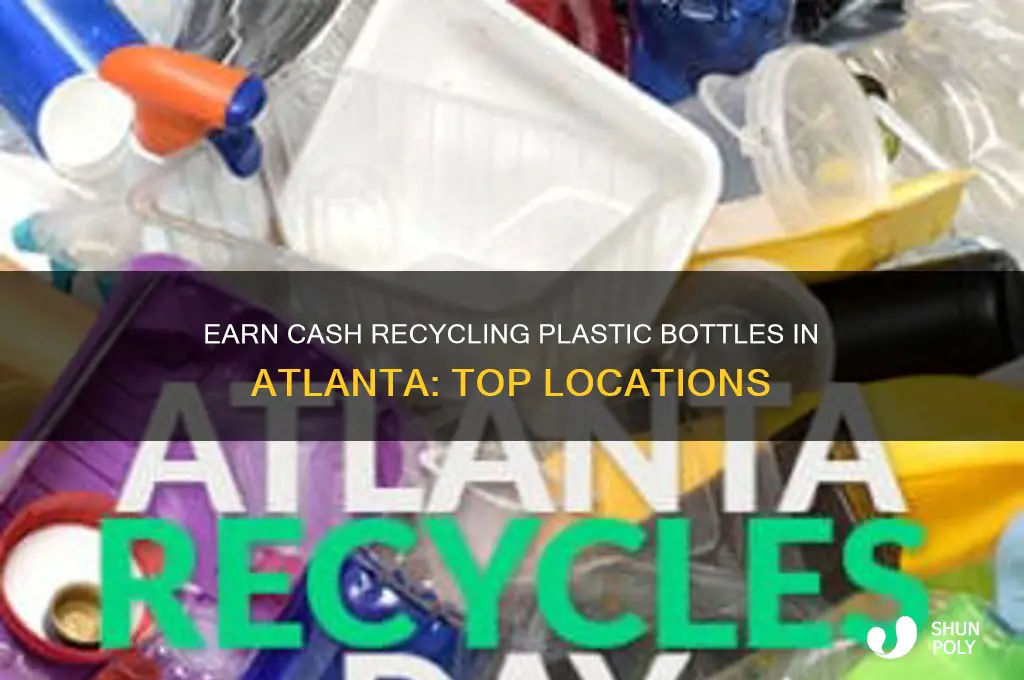 where to recycle plastic bottles for cash in atlanta