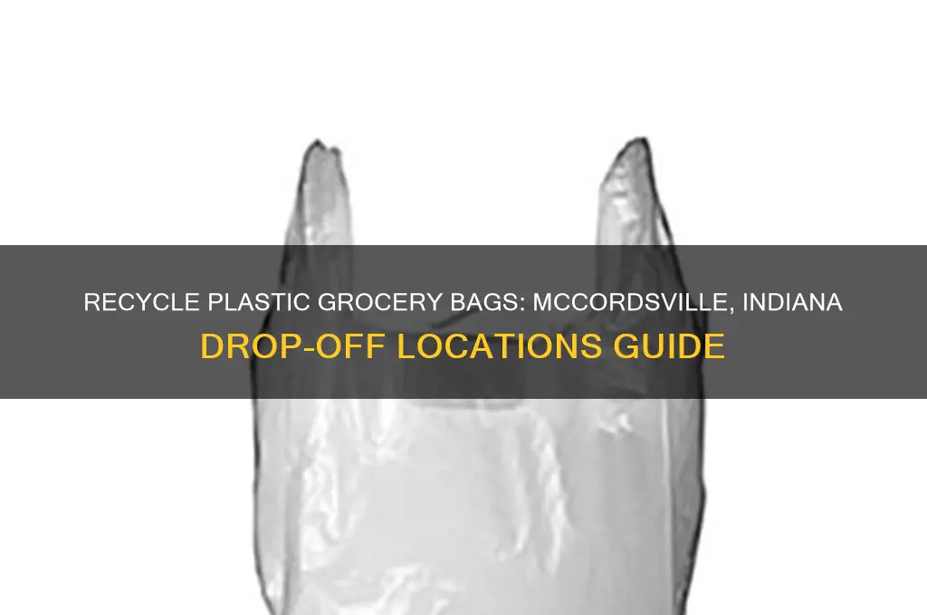 where to recycle plastic grocery bags near mccordsville indiana