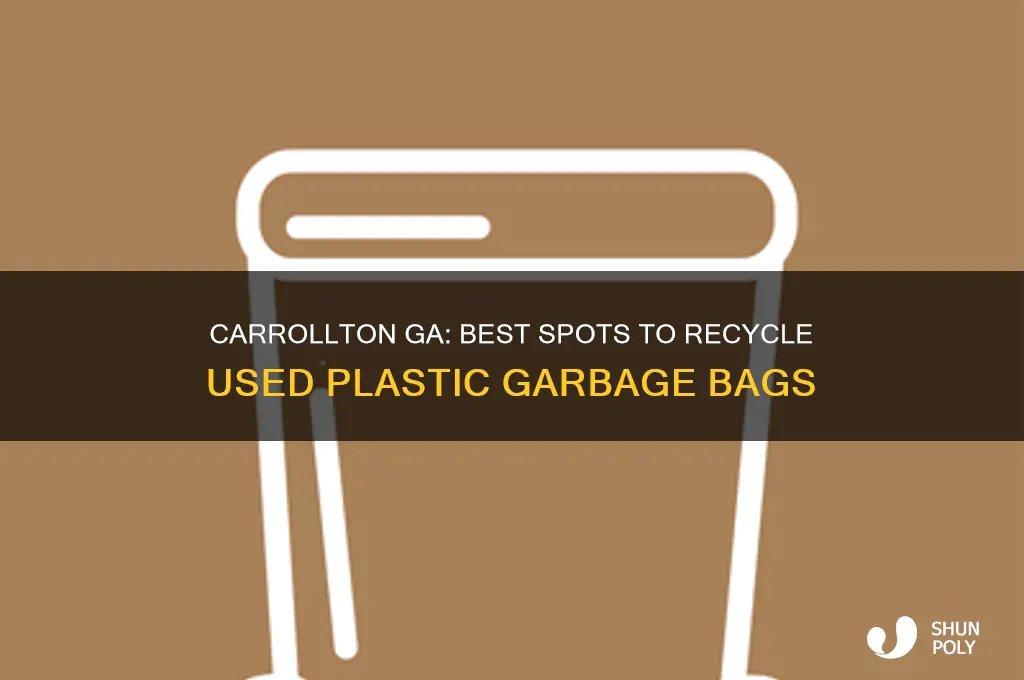 where to recycle used plastic garbage bags in carrollton ga
