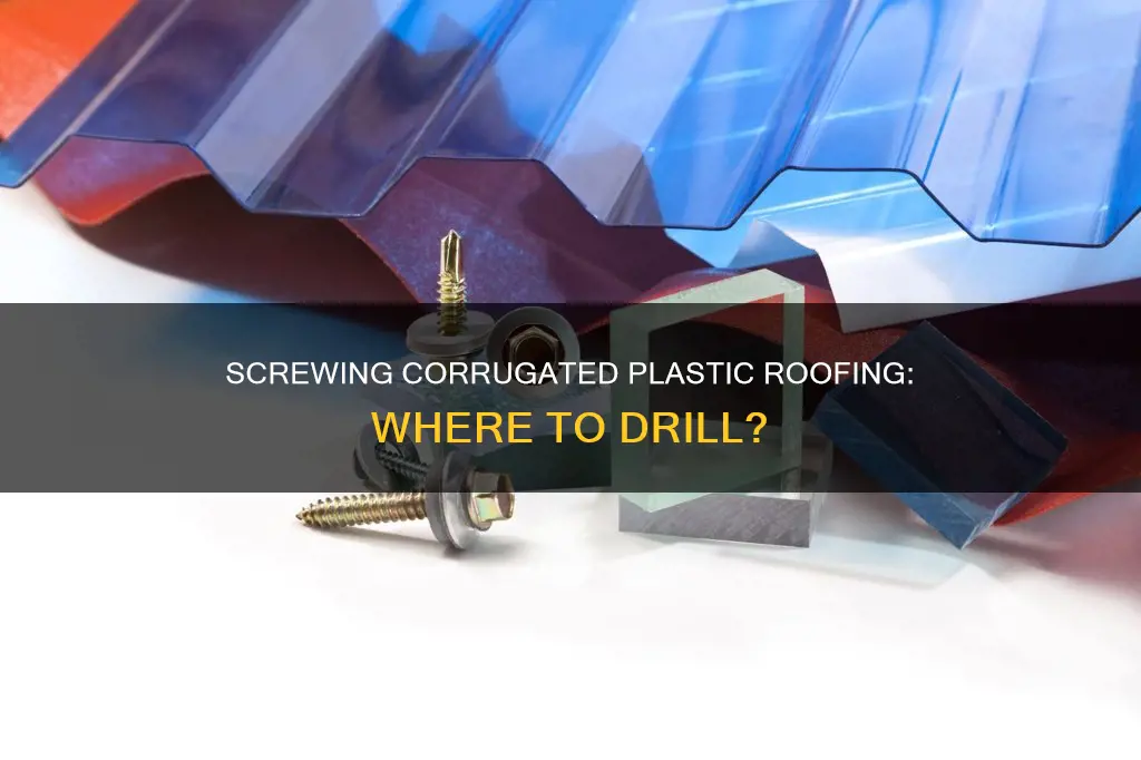 where to screw corrugated plastic roofing