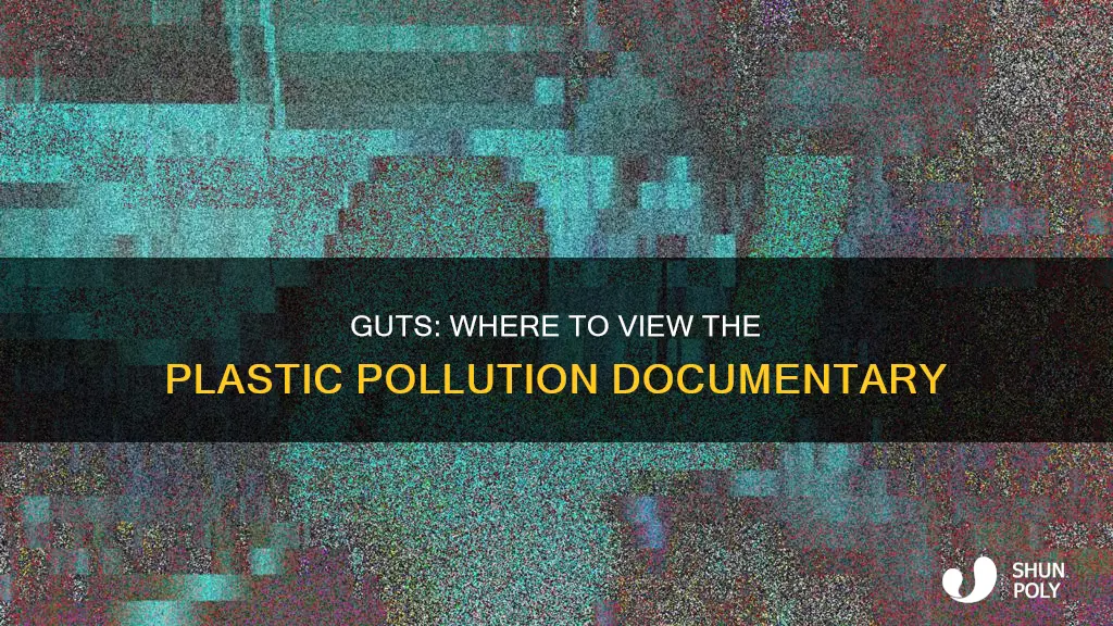 where to see plastics documentary called guts