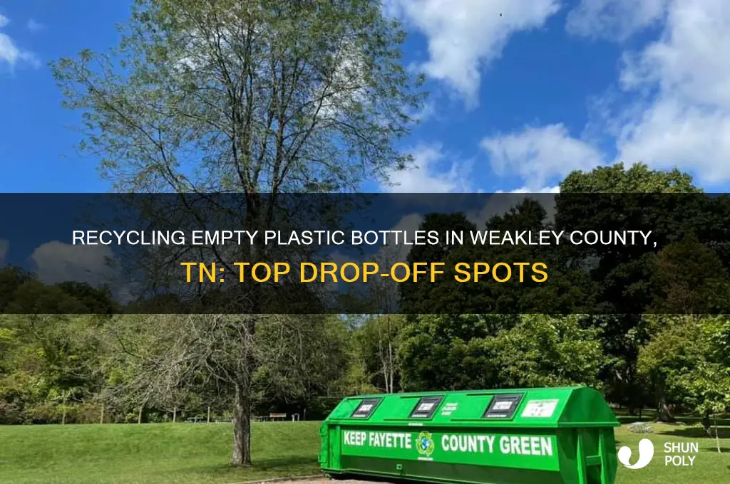 where to take empt plastic bottles in weakley co tn