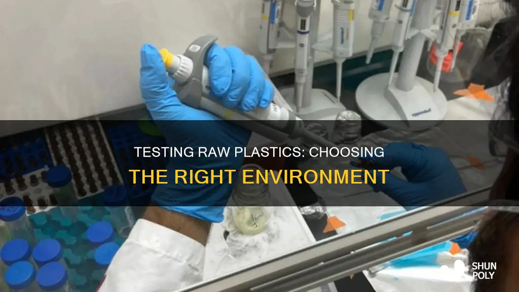 where to test our raw plastics