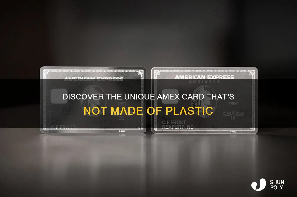 which amex card is not made out of plastic