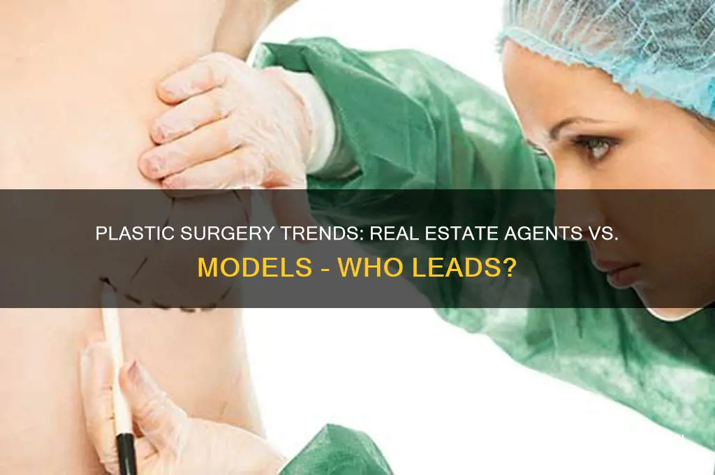 which careers have most plastic surgery real estate agents models