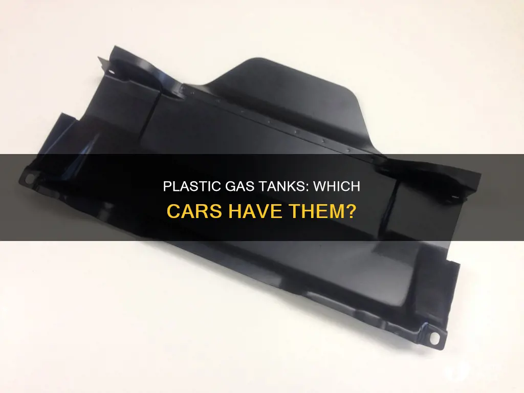which cars have plastic gas tanks