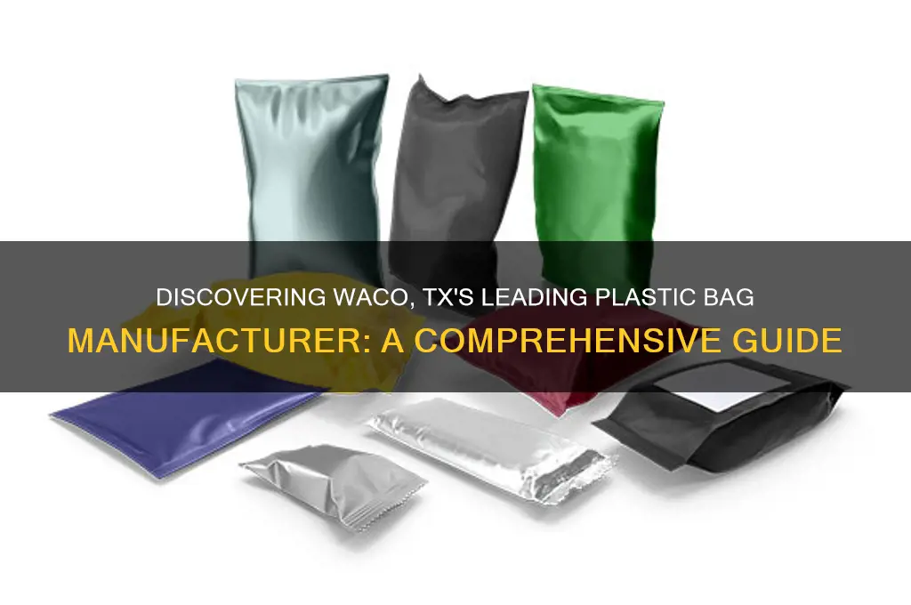 which company makes plastic bags in waco tx