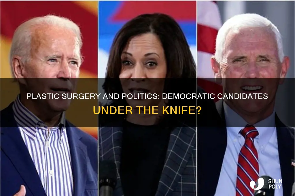 which democratic presidential candidates have had plastic surgery