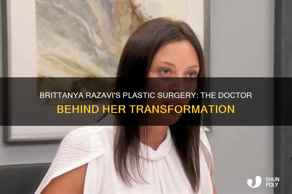 which doctor did brittanya razavi plastic surgery