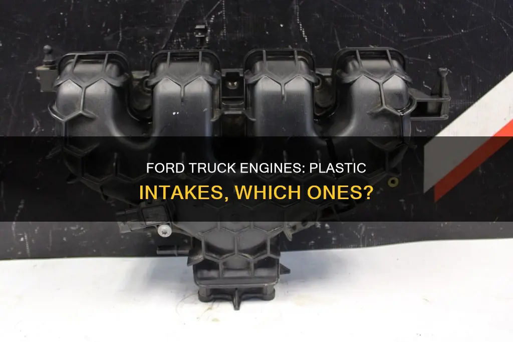 which ford truck motors have plastic intakes