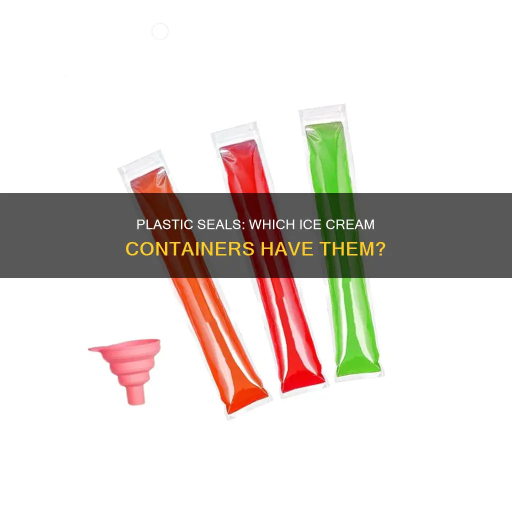 which icecream containers have plastic seal