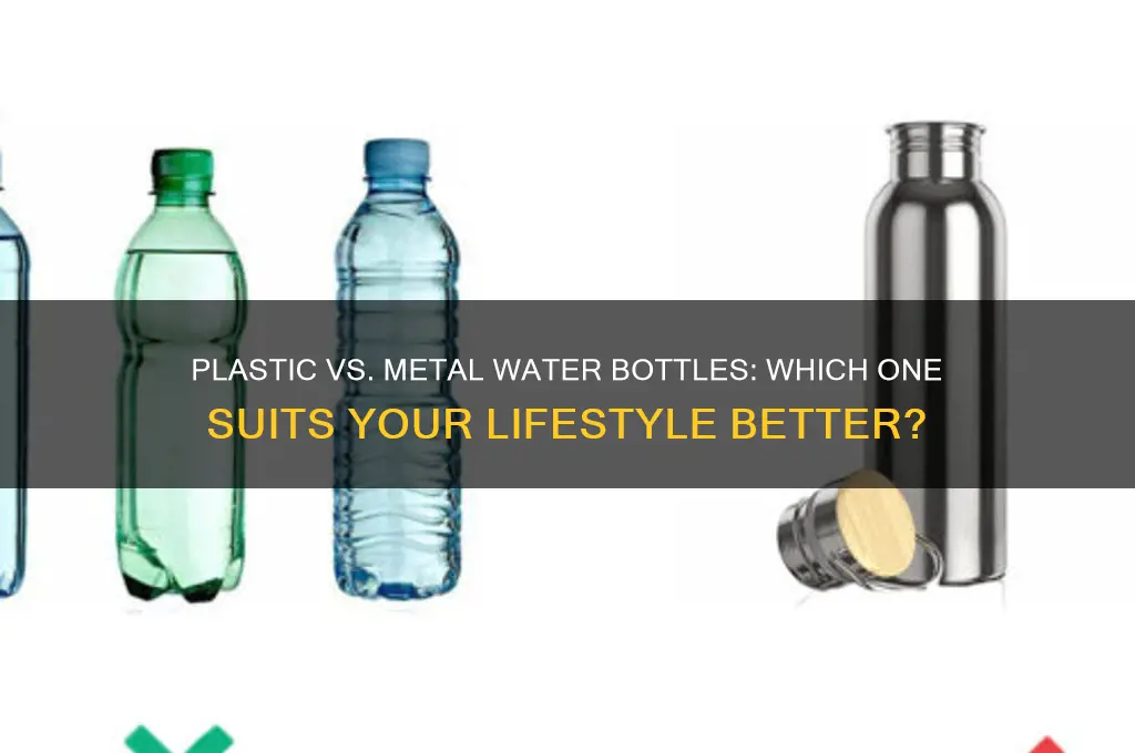 which is better plastic or metal water bottles