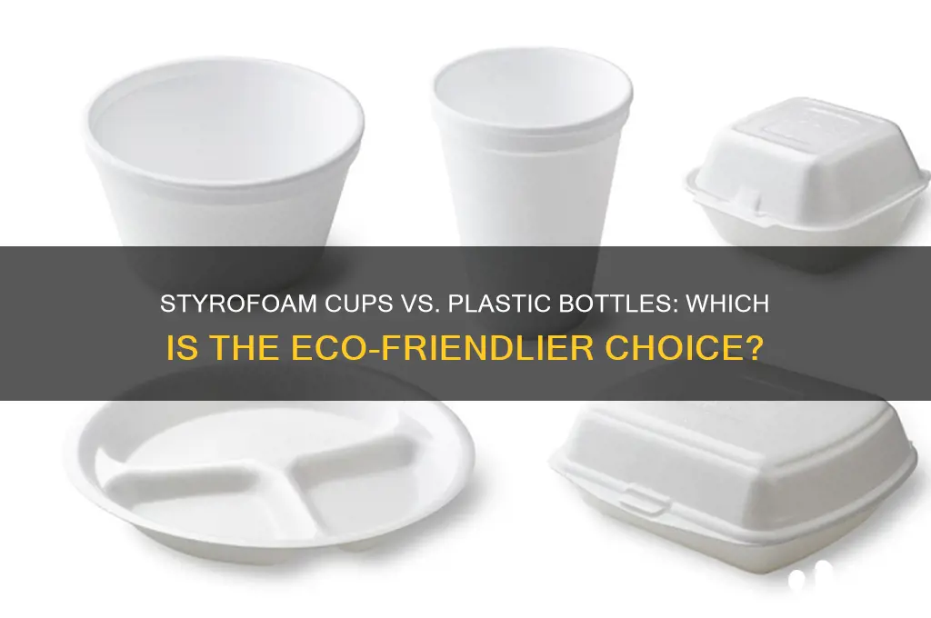 which is better to use styrofoam cups or plastic bottles