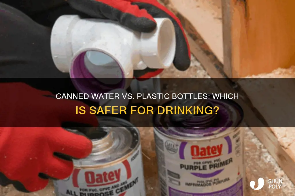 which is safe canned drinking or plastic bottle