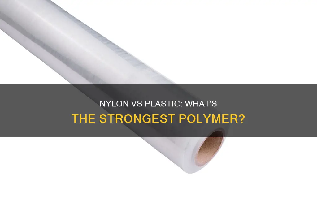 which is stronger nylon or plastic