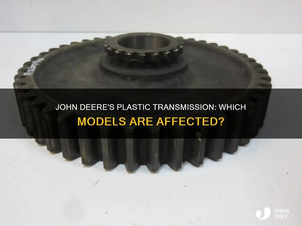 which john deere has plastic transmission