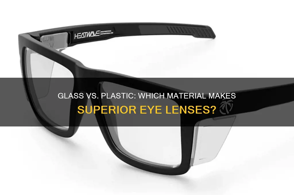 which makes better eye lenses glasso r plastic