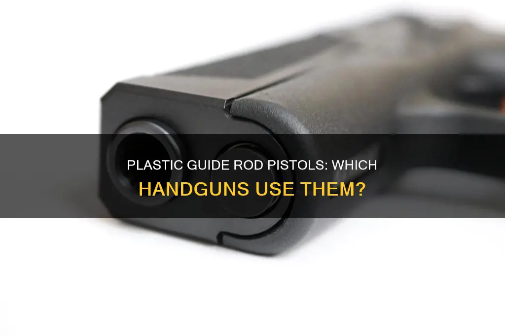 which pistols have a plastic guide rod
