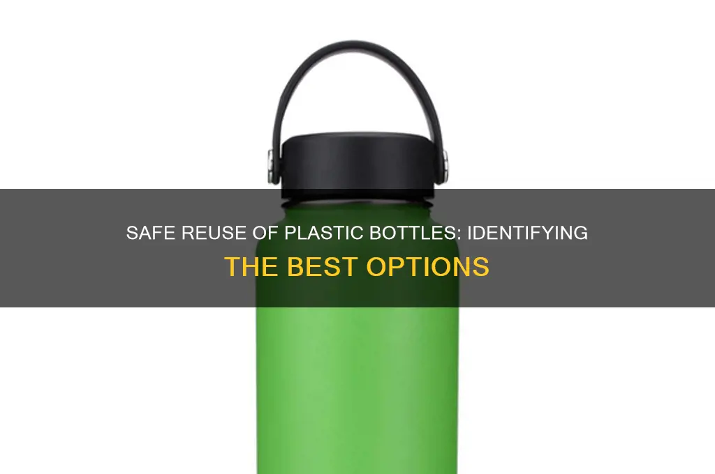 which plastic bottle is safe for reuse
