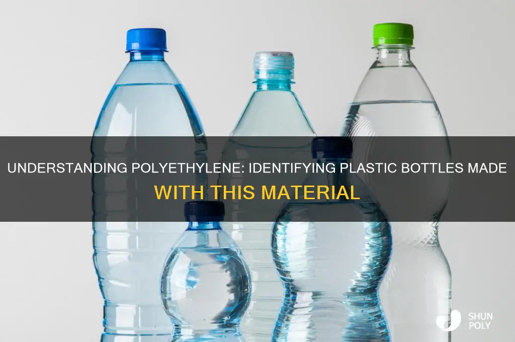 which plastic bottles are made with polyehylene