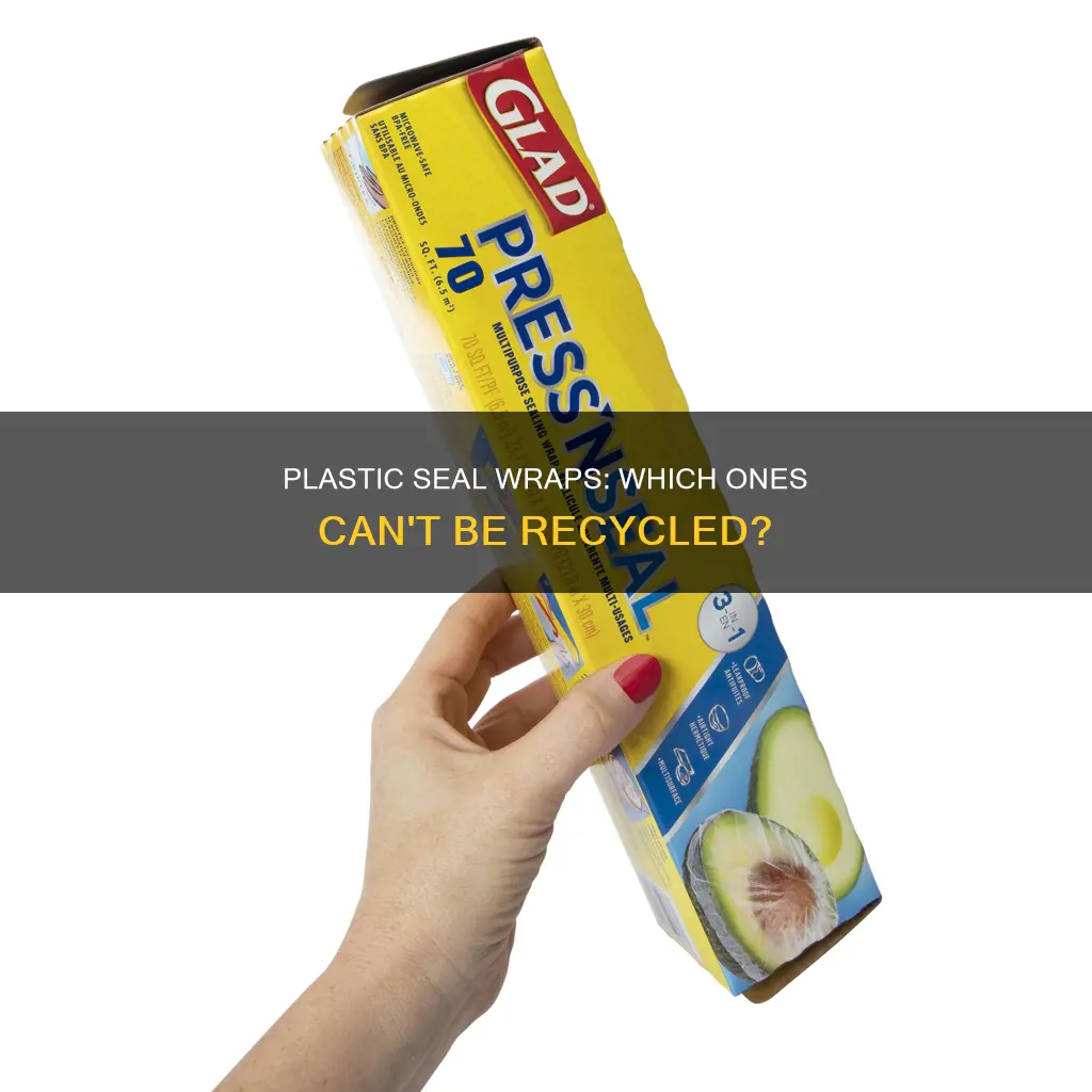 which plastic seal wrap is not recyclable