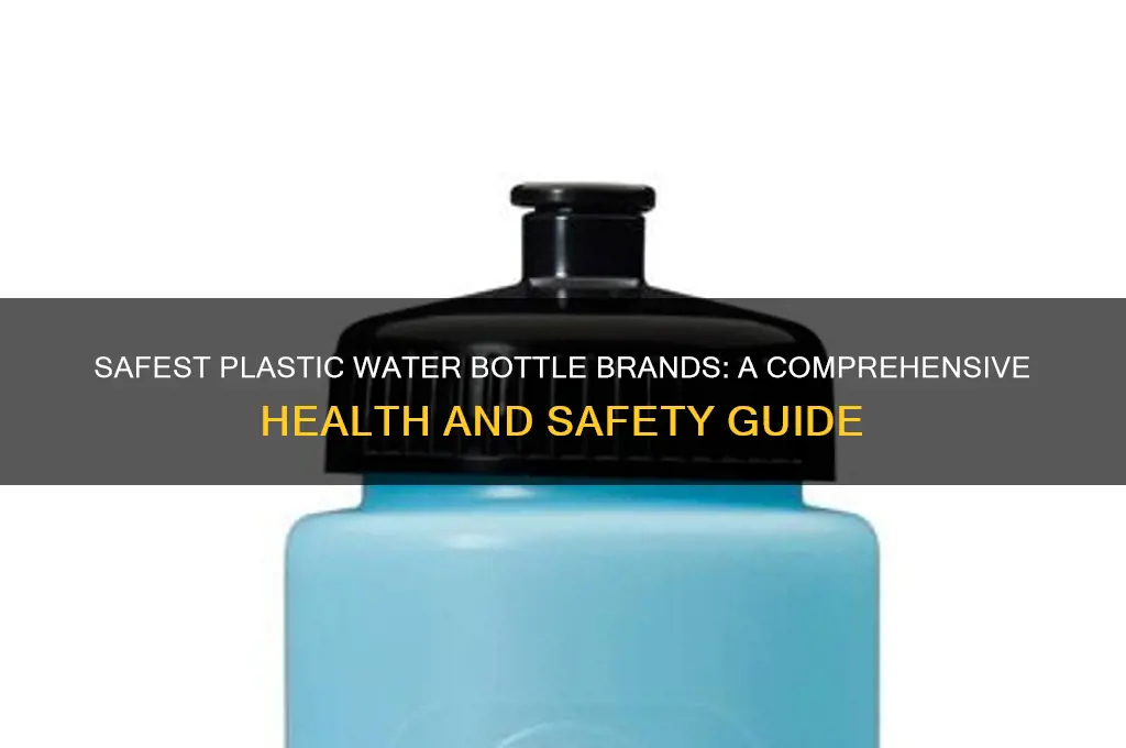 which plastic water bottle brand is the safest