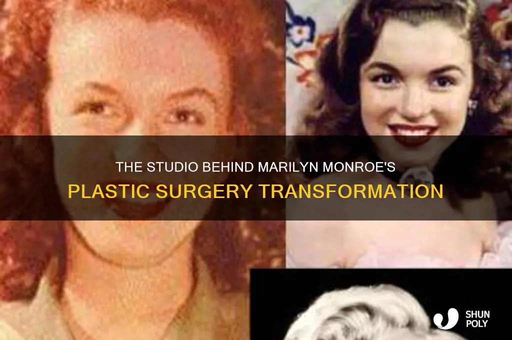 which studio made marilyn monroe get plastic surgery