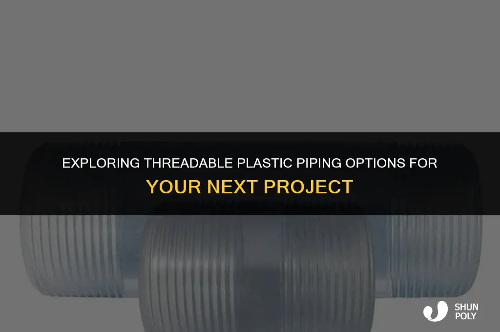 which type of plastic piping can be threaded