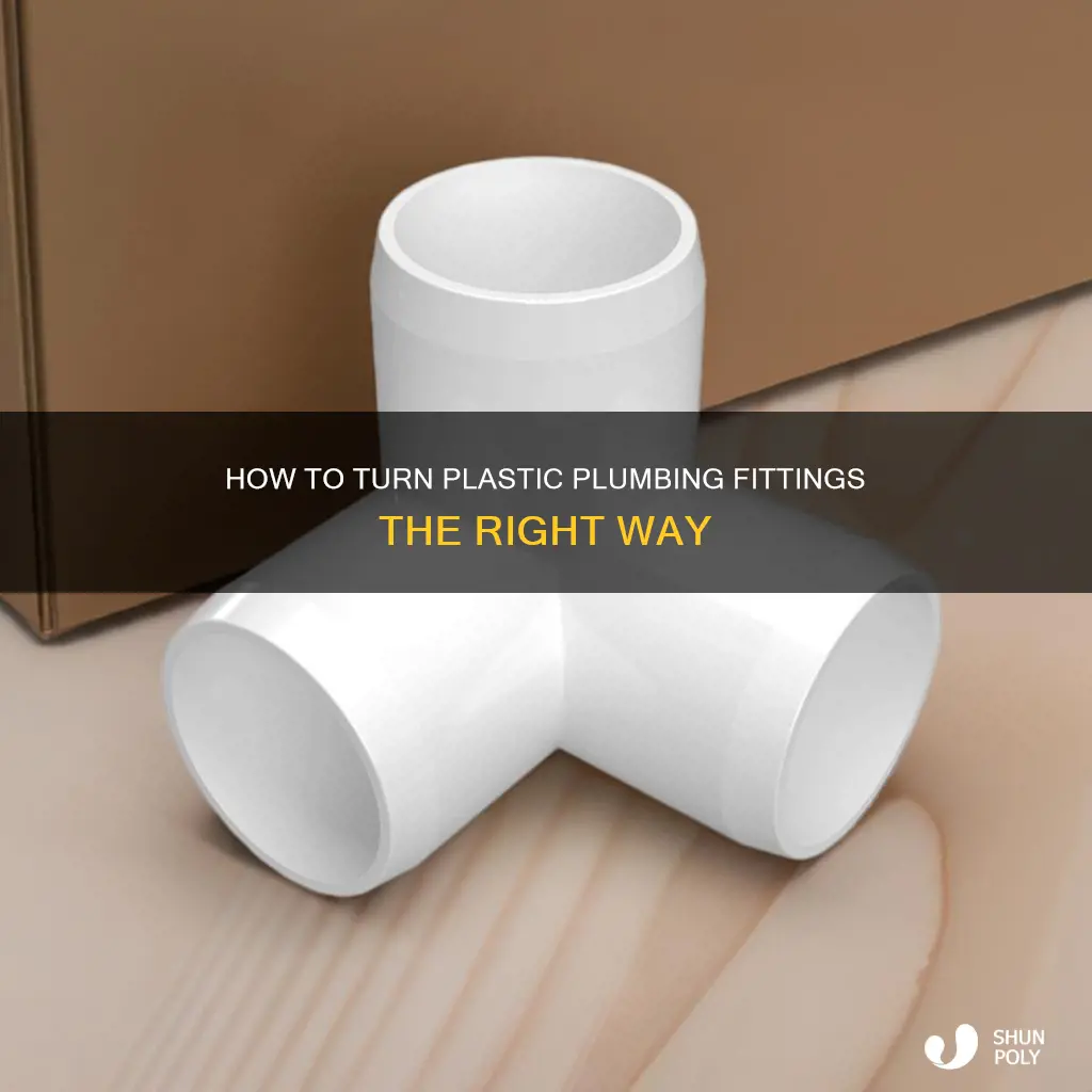 which way turn plastic plumbing fittings