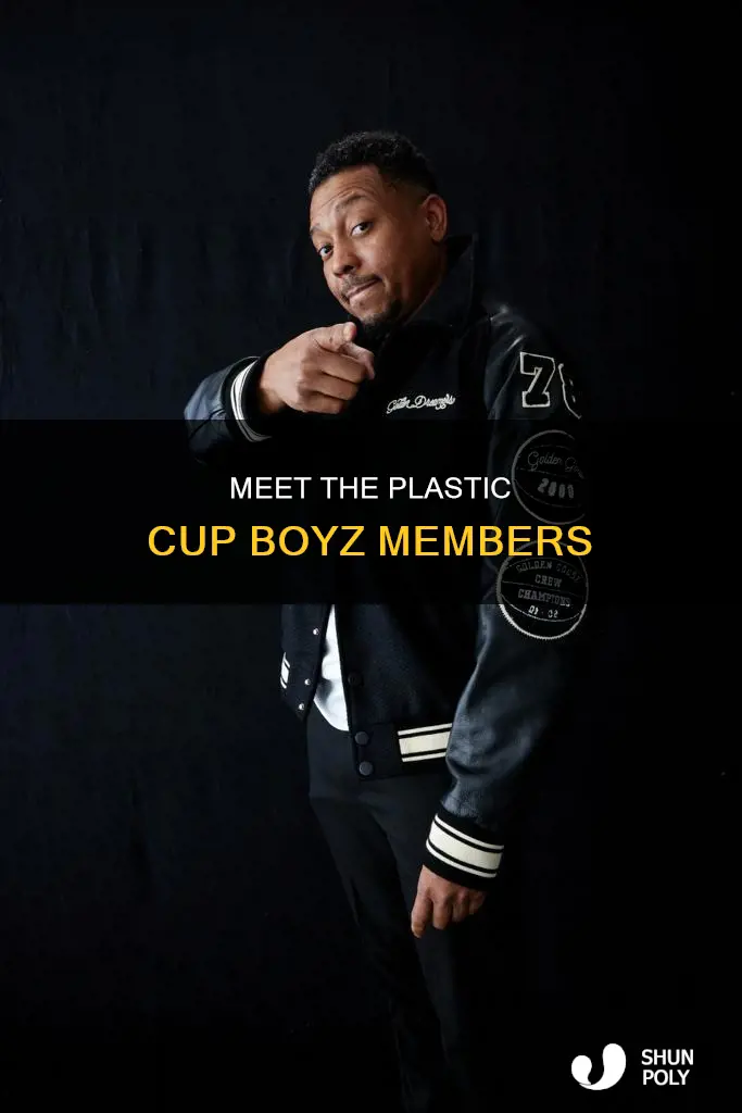 who are the plastic cup boyz members