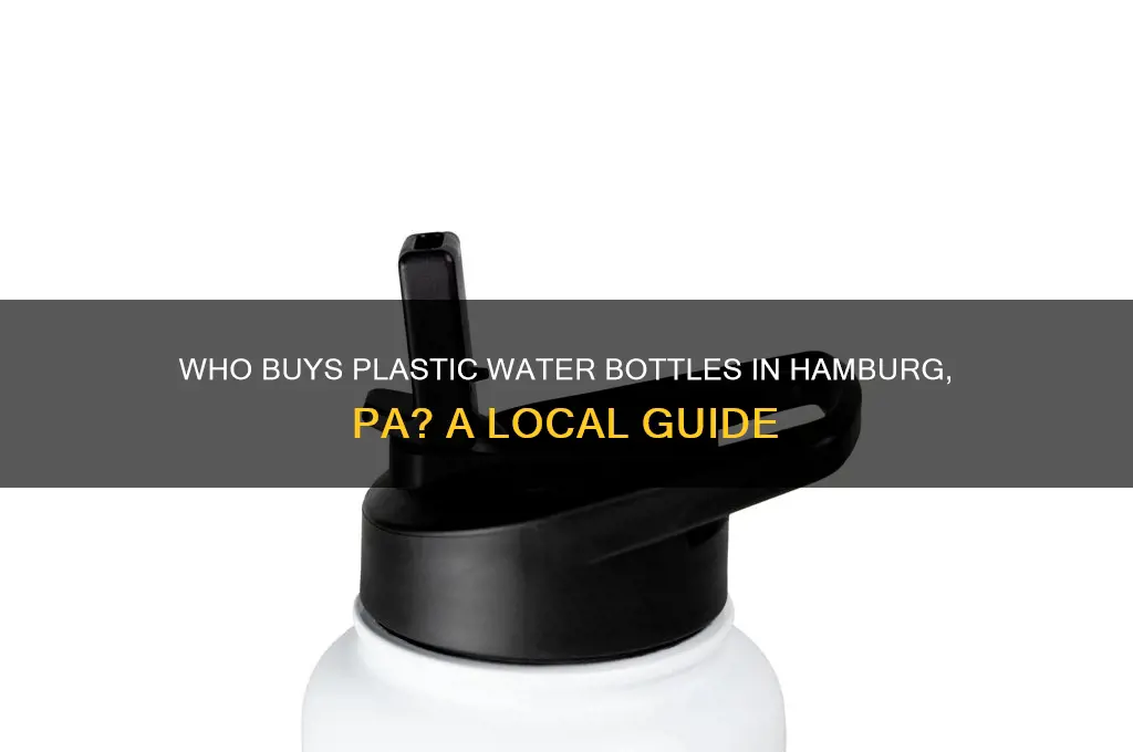 who buys plastic water bottles in hamburg pa