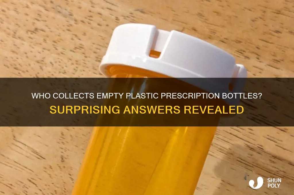who collects empty plastic prescription bottles