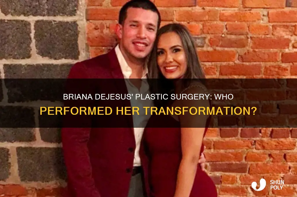 who did briana dejesus plastic surgery