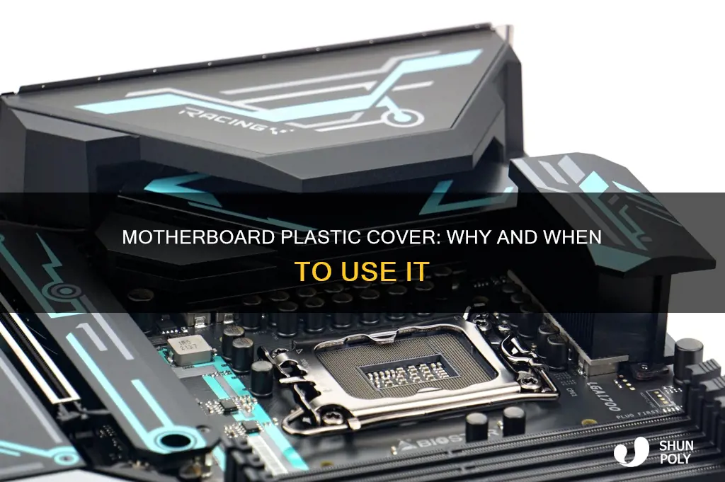 who has a plastic covering on motherboard