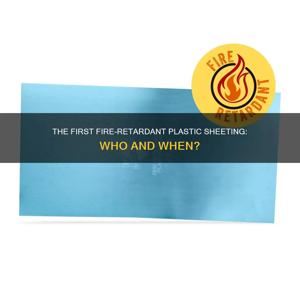 who invented fire retardant plastic sheeting