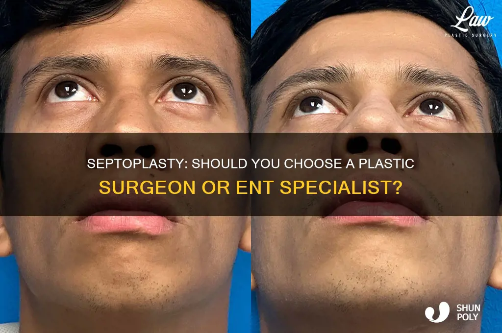 who is better in septoplasty plastic surgeon or ent