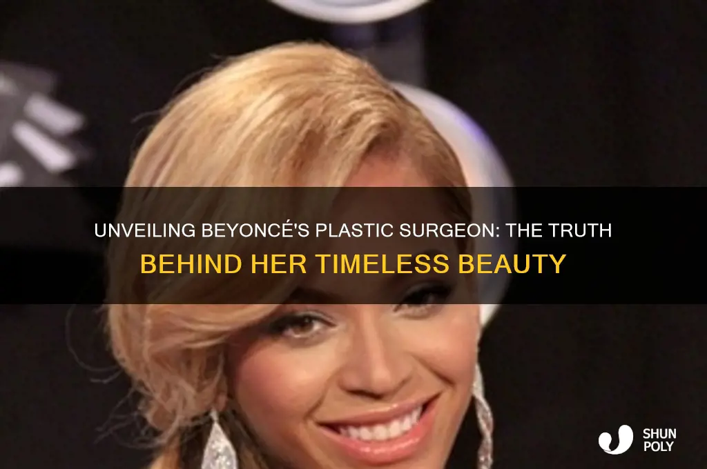 who is beyonce plastic surgeon