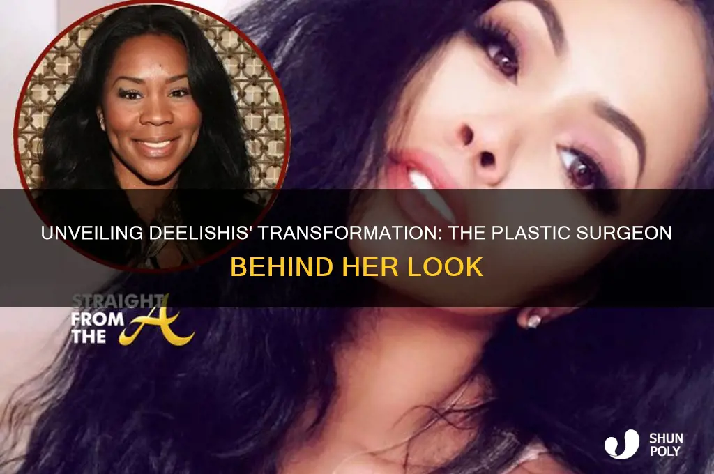 who is deelishis plastic surgeon