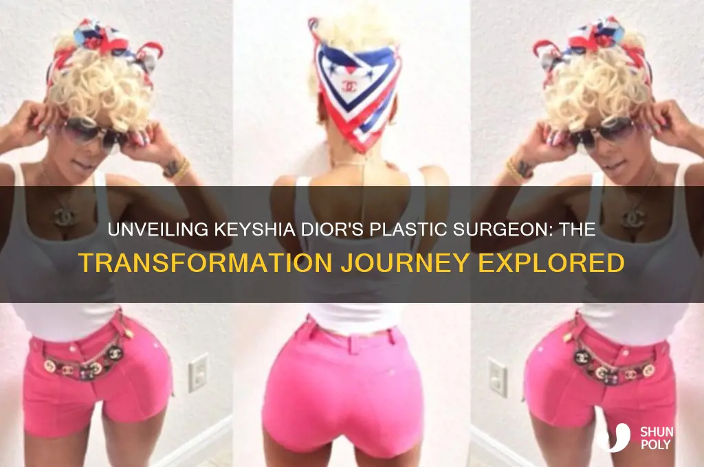 who is keyshia dior plastic surgeon