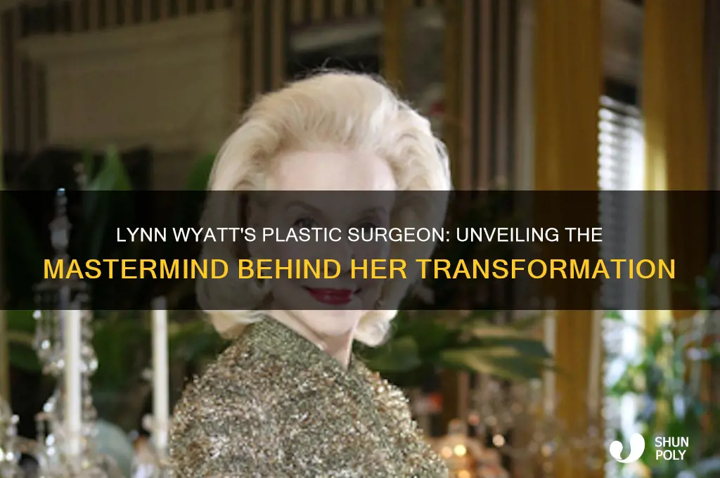 who is lynn wyatt plastic surgeon