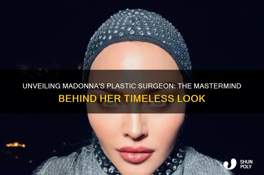 who is madonnas plastic surgeon